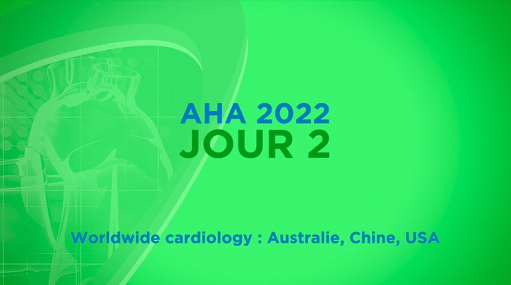 What's Up Daily #2 : Worldwide cardiology : Australie, Chine, USA - AHA2022