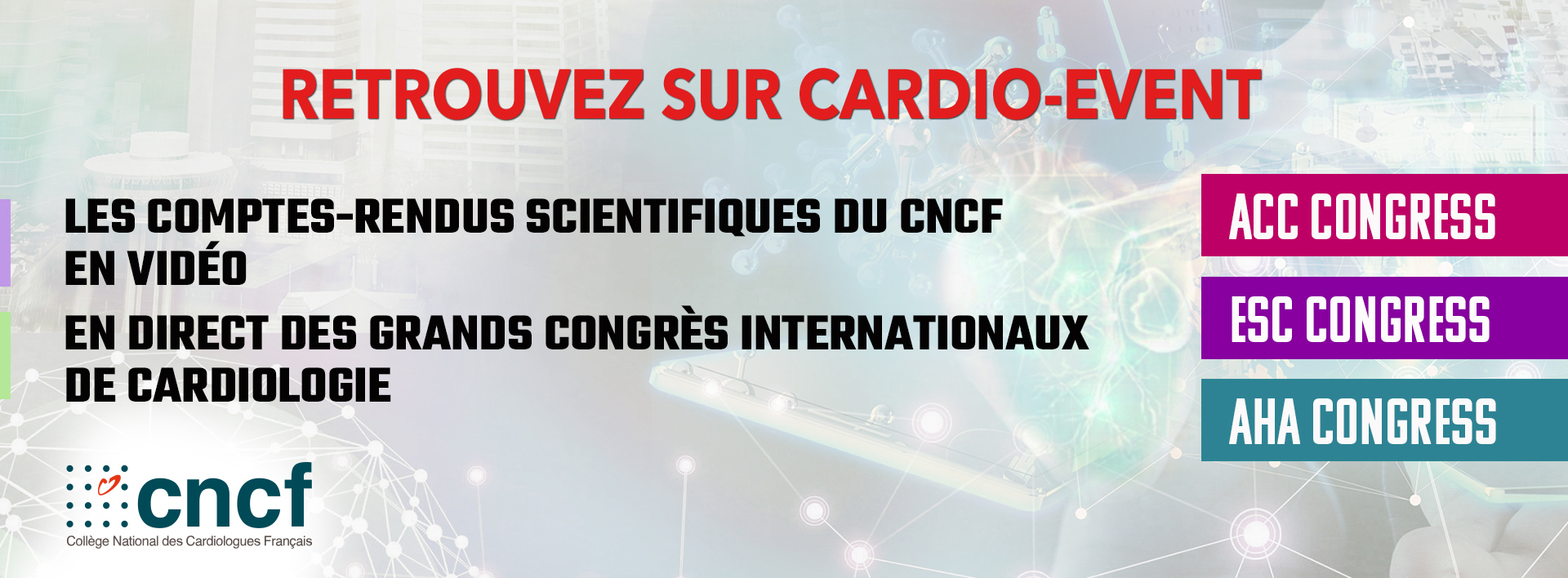 Les comptes-rendus scientifiques du CNCF en vidéo en direct des grand congrès internationaux de cardiologie